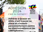 Adhésion, c’est maintenant ! Adhésion 2024. Adhérez à Quazar en 2024, c'est trouver sa place et s'investir personnellement contre les discriminations et les LGBTIphobies.